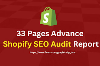 do advance shopify SEO audit and website analysis report with strategy