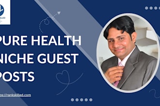 give you pure health niche relevant guest posts