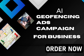 setup manage ai empowered profitable geofencing ads campaigns to  boost sales