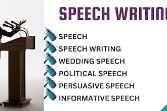 be your expert speech writer for weddings, persuasive, informative speeches
