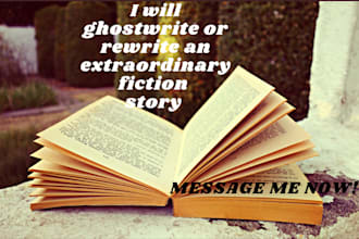 ghostwrite an extraordinary fiction story for you