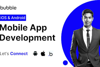 be your android app developer and ios app developer for mobile app