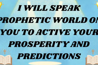 speak prophetic words on you to activate your prosperity and predictions