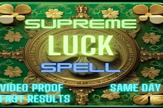 cast supreme luck spell, magnetize abundance with great fortune and prosperity