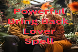 cast powerful bring back lover spell, rekindle love, same day casting
