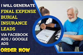 generate final expense burial insurance leads via facebook ads google ads