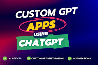 build creative custom gpt with custom ai agent and ai application using chatgpt