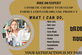 be cosmetic chemist to develop formulation for organic product