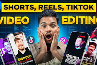 do youtube shorts, instagram reels and tiktok video editing