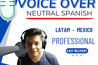 record a male  voice over in neutral spanish