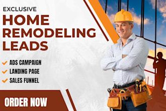 generate exclusive home remodeling and renovation leads via facebook ads