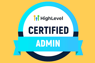 get everything done on gohighlevel as a ghl certified admin