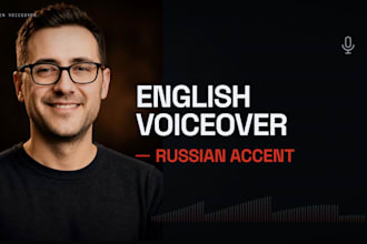 record an english voice over with a russian accent