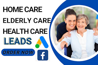 generate home care leads home care lead generation elderly care home care leads