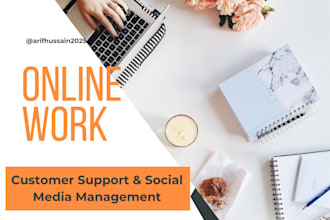 do your customer support work and social media management