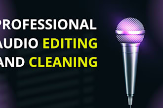 fix, edit and clean the audio