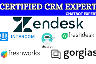 setup zendesk freshchat freshdesk gorgias intercom chatbot CRM virtual assistant