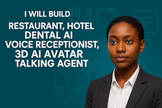 build restaurant, hotel dental ai voice receptionist, 3d ai avatar talking agent