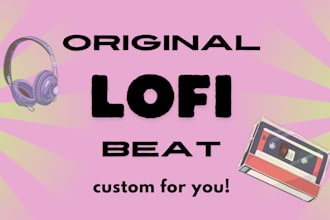 make lofi or chillhop beat for you