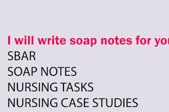 write soap notes, case studies, and progress notes