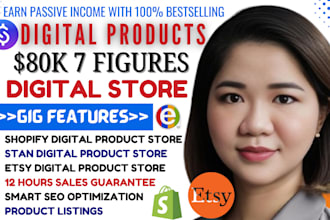 setup 7 figure 80k shopify digital product store, etsy shop, stan store, payhip