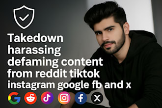 takedown harassing defaming content from reddit tiktok instagram google fb and x