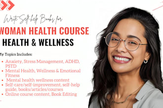 write online course content, self help guide, edit ebook, mental health wellness