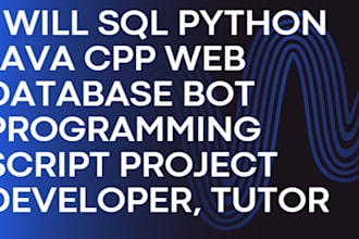 sql python java cpp web database bot programming script project developer, tutor