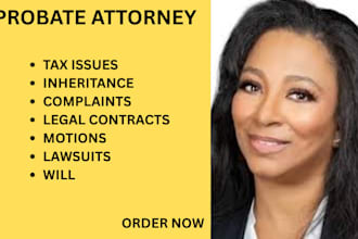 be your probate attorney in US and help you get justice