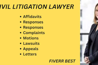 be your civil litigation lawyer and help you prepare lawsuits, motion, complaint