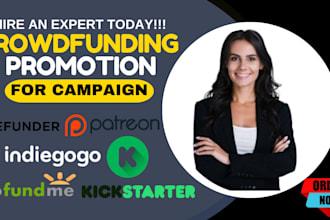 create crowdfunding campaigns and promote on kickstarter, indiegogo, gofundme