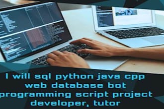 sql python java cpp web database bot programming script project developer, tutor