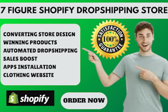 build 7 figure shopify dropshipping store, shopify store design, shopify website