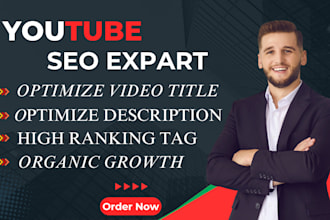 be your you tube SEO specialist, focused on organic growth