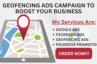 create and manage geofencing facebook google ads campaigns to grow your business