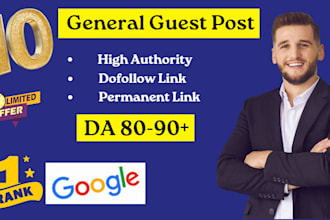 provide 10 general guest post on da 80 sites with dofollow backlinks