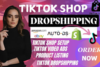 setup tiktok shop, tiktok video ads, tik tok dropshiping ads product listings