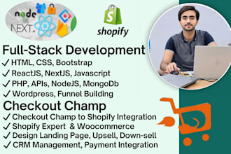 be your full stack developer with expertise in shopify and checkout champ