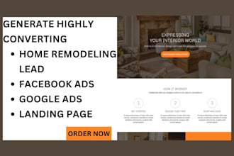 generate highly converting home remodeling lead via facebook ads or google ads