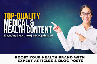 write medical and health articles or blog posts