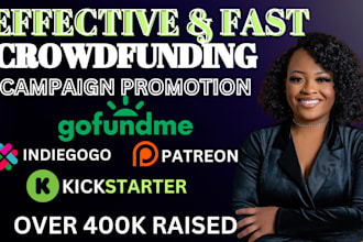 do crowdfunding campaign promotion for gofundme kickstarter wefunder indiegogo