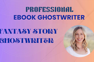 be your fantasy, science fiction ghostwriter