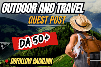 provide high da outdoor and camping guest post with dofollow backlinks