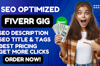 write complete fiverr gig with SEO description that will earn
