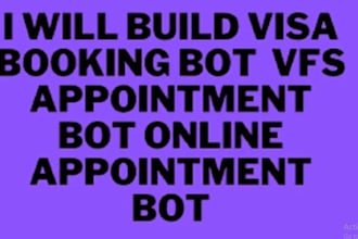 appointment bot,visa booking bot,vfs ,auto purchase,website  chatbot development