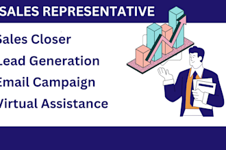 be your sales representative sales agent sales closer lead generation expert
