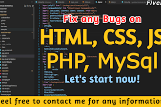 fix any HTML, CSS, javascript, PHP, mysql bug, issue and error quickly
