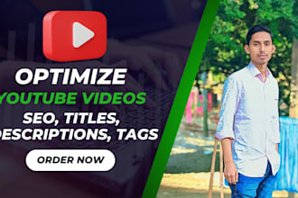 optimize youtube videos SEO, titles, descriptions, tags