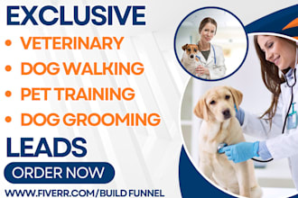 generate veterinary care dog walking dog grooming pet training pet health leads