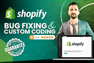 do shopify bug fixing and shopify custom coding, shopify expert